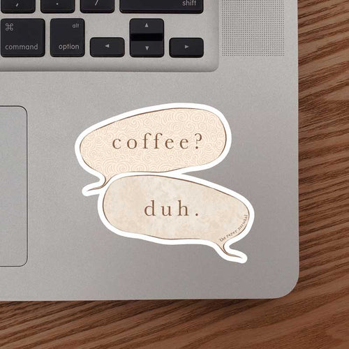 TPN-016 Coffee? Duh. Quote Sticker